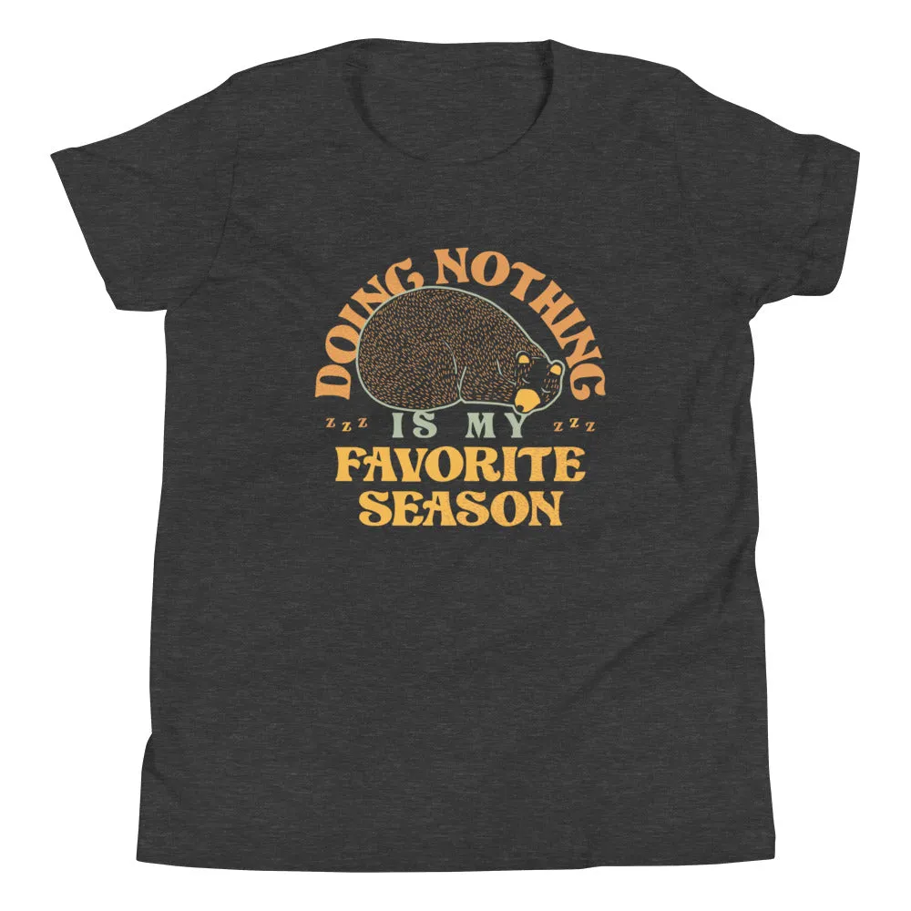 Doing Nothing Is My Favorite Season Kid's Youth Tee